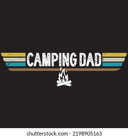 camping dad design, camping father vector, dispersed camping dad vector with vintage effect, ready to use. Template for card, poster, banner, print for t-shirt ,pin,logo,badge, illustration,cli
