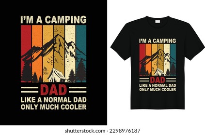 I'm Camping Dad Funny Father's Day Camping T-shirt Design