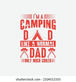 I'm a camping dad Like a normal dad Only much cooler vector illustration. For t-shirt print and other uses.