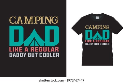 Camping Dad T shirt Design, apparel, eps 10, vector, template, vintage, typography, camping t shirt, daddy t shirt design