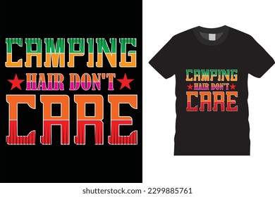 Camping hair don’t care. Camping, camping t shirt, t-shirt, design vector, camping vector, Retro Vintage, summer camp.