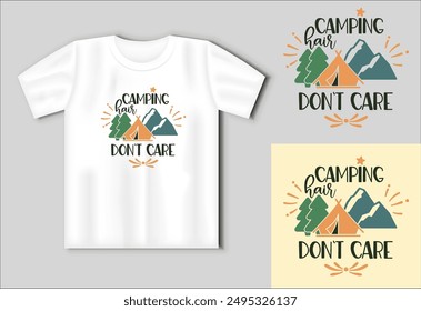 Camping hair don t care motivational slogan inscription. Camping vector quotes. Illustration for prints on t-shirts and bags, posters, cards. Camping concept with t-shirt mockup