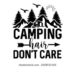 Camping Hair Don't Care Svg,Happy Camper Svg,Camping Svg,Adventure Svg,Hiking Svg,Camp Saying,Camp Life Svg,Svg Cut Files, Png,Mountain T-shirt,Instant Download svg