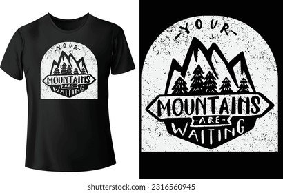 Camping, hiking t-shirt design. Mountain illustration, outdoor adventure . Vector graphic for t shirt and other uses. Outdoor Adventure Inspiring Motivation Quote. Vector Typography