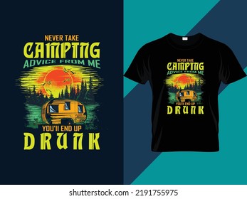 Diseño de camisetas para la tipografía de camping Senking || Nunca me aconsejes ir de camping y acabarás borracho 