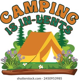 camping is in-lents T shirt Design Lover