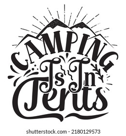 Camping is intents Happy camping shirt print template, Happy  camper, Campfire, Camping Life, Geometric Mountains, Summer camping