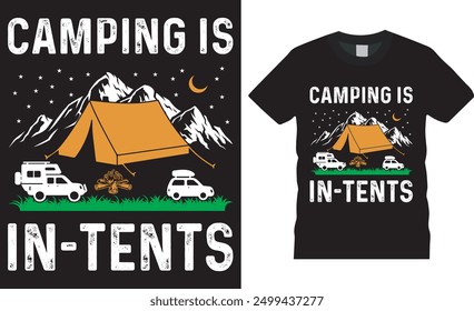 Camping is in-tents, Camping t shirt design typography vector template.  Camping motivational quote, typography unique vector, trending t shirt design. This design ready for any print item.