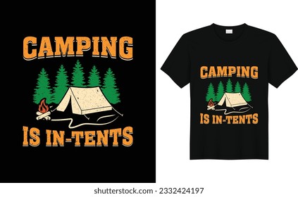 Camping Is In-Tents,Camp Lover t Shirt, Camping Trip T Shirt, Camping Family T Shirt,Camper T Shirt Design,Adventure TShirt,