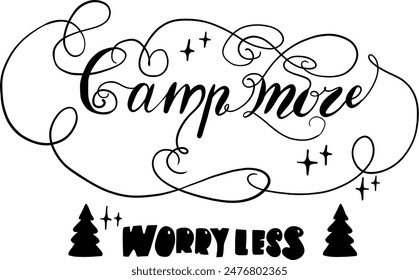 Letras de camping, cita de aventuras para impresión, tarjeta, camiseta, taza, Plantilla, Diseño web. Vector doodle ilustración camp más preocuparse menos
