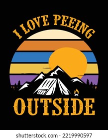 Camping I Love Peeing Outsıde Shirt Design, Camping Crew, Camping Lover, Hiking Gift, nature, hiking, adventure, travel, outdoors, mountain
