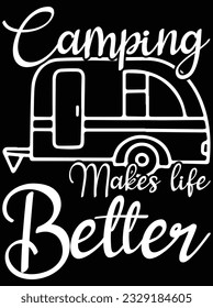 Camping makes life better vector art design, eps file. design file for t-shirt. SVG, EPS cuttable design file