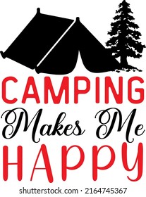 
Camping makes me happy.- Camping SVG design