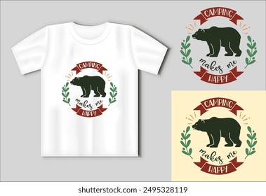 Camping makes me happy. T- Shirt Design, vector modern logos of camping theme, suitable for apparel, mug, t-shirt design and many others, vector illustration