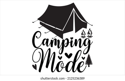 Camping mode -  Vector illustration. Concept for shirt or  print, stamp or tee. Vintage typography design.
