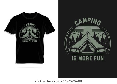 Camping Is More Fun Funny Camping T Shirt Design. 