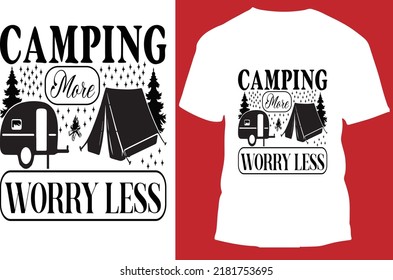 Camping more worry less unique camping t-shirt design