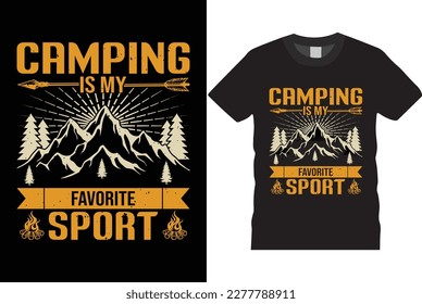 camping is my favorite sport for life outdoor adventure  camping shirt design vector template, mountain travel adventure retro vintage style typography and vector t-shirt , tree, silhouette,graphic,