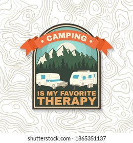 Camping is my favorite therapy, print, patch. Camping quote. Vector. Concept for shirt or logo, print, stamp or tee. Vintage typography design with 3d off-road car, trailer and mountain silhouette.