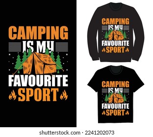 Camping is my favourite sport life  t shirt