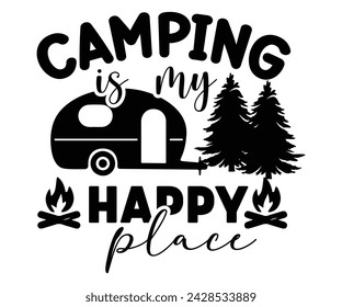 Camping Is My Happy Place Svg,Happy Camper Svg,Camping Svg,Adventure Svg,Hiking Svg,Camp Saying,Camp Life Svg,Svg Cut Files, Png,Mountain T-shirt,Instant Download svg