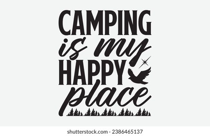 Camping es mi lugar feliz -Camping T-Shirt Design, Calligraphy Vector Illustration, For Wall, Mugs, Cutting Machine, Silhouette Cameo, Cricut.