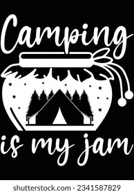 Camping is my jam vector art design, eps file. design file for t-shirt. SVG, EPS cuttable design file