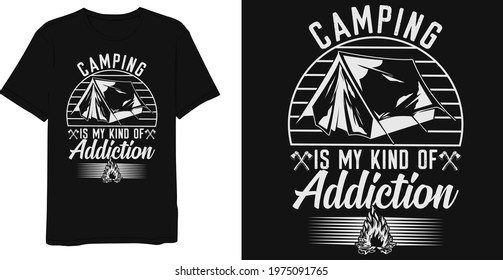 Camping is my kind of addiction with graphic t-shirt design