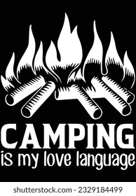 Camping is my love language vector art design, eps file. design file for t-shirt. SVG, EPS cuttable design file