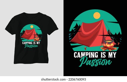 Camping is my passion - Camping T-shirt Design vector. Best use for T-Shirt, mag, sticker, wall mat, etc. Hiking, Mountain rock, Forest, fire, enjoy, hobby