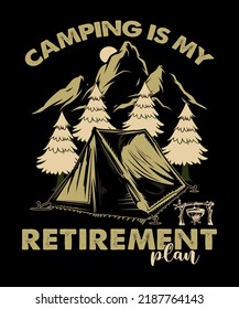 Camping is my retirement plan hiking t-shirt design