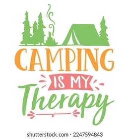 Camping Is My Therapy FUNNY CAMPING Mountain Shirt Print Template Simple HIKING TEE typography design