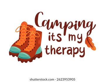 Camping is my therapy. lettering, accompanied by a pair of rugged hiking boots. The design captures the essence of adventure and the great outdoors.