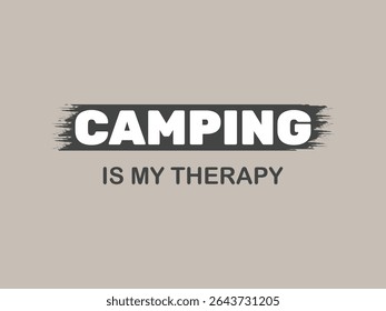 Camping is my therapy minimal typography t shirt design 