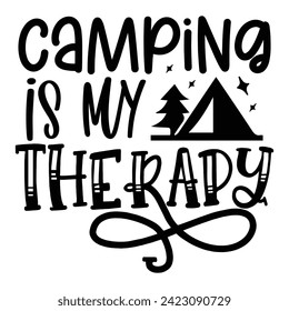 Camping Is My Therapy - Camping Quotes Design t-shirt, Adventure Vector EPS Editable Files