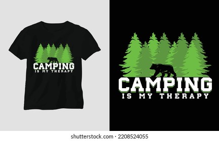 Camping is my therapy - Camping T-shirt Design vector. Best use for T-Shirt, mag, sticker, wall mat, etc. Hiking, Mountain rock, Forest, fire, enjoy, hobby