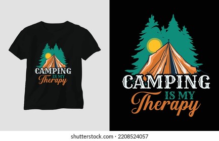 Camping is my therapy - Camping T-shirt Design vector. Best use for T-Shirt, mag, sticker, wall mat, etc. Hiking, Mountain rock, Forest, fire, enjoy, hobby