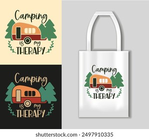 Camping is my therapy. Vector art design for t-shirt. EPS cuttable design file. Camping concept with tote bag mockup