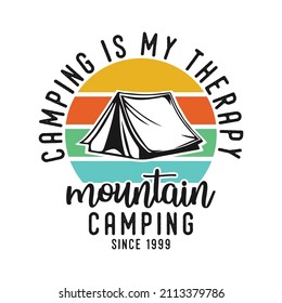 camping is my therapy vintage typography retro mountain camping hiking slogan t-shirt design illustration