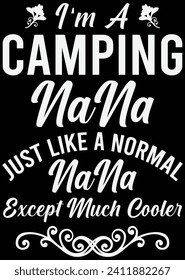 
I'm A Camping Nana Just Like A Normal eps cut file for cutting machine