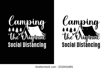 Camping The Original Social Distancing, Camping Quote T shirt design, typography
