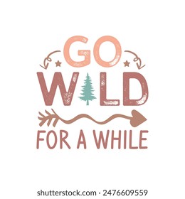 Camping Outdoor Mountain Go Wild For A While EPS File
