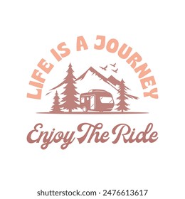 Camping Outdoor Mountain Life Is A Journey Enjoy The Ride EPS File