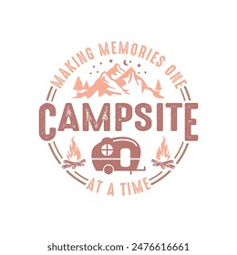Camping Outdoor Mountain Making Memories One Campsite At A Time EPS File