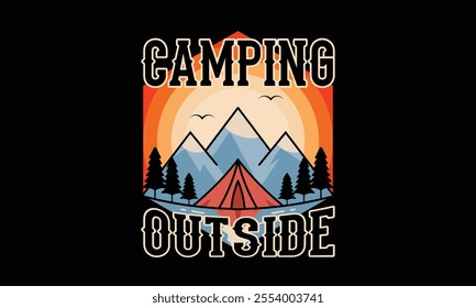 Camping Outside, Ready To Print Camping Vector T Shirt Design Template, Wall Art, Mug, Sticker, Banner, Tee, Hoodie, Printable, Illustration