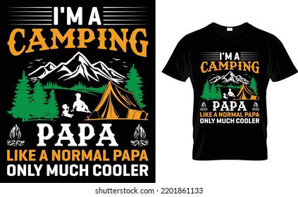 I'm A Camping Papa Like A Normal Papa Only Much Cooler.