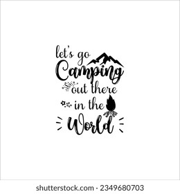 Camping  Quote, Camp lover Quotes, SVG Cut Files, Happy camper Quotes, T Shirt Designs, SVG, EPS Cuttable Design File, Saying About Camping, Campfire Quotes Cut Files, SVG Bundle, Vector File