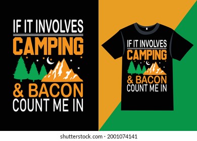 Camping Quotes - If it involves camping - Camping, vector graphic, mountain, camping t-shirt design template, t-shirt vector design vintage