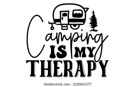 Camping  Quotes SVG Cut Files Designs. Camping Stickers quotes SVG cut files Bundle, Camping Stickers quotes t shirt designs, Saying about Camping Stickers . svg
