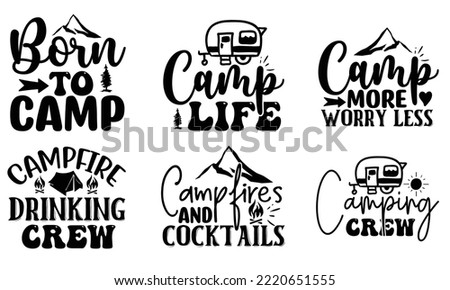 Camping  Quotes SVG Cut Files Designs. Camping Stickers quotes SVG cut files Bundle, Camping Stickers quotes t shirt designs, Saying about Camping Stickers .
